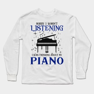 Thinking About My Piano. Long Sleeve T-Shirt